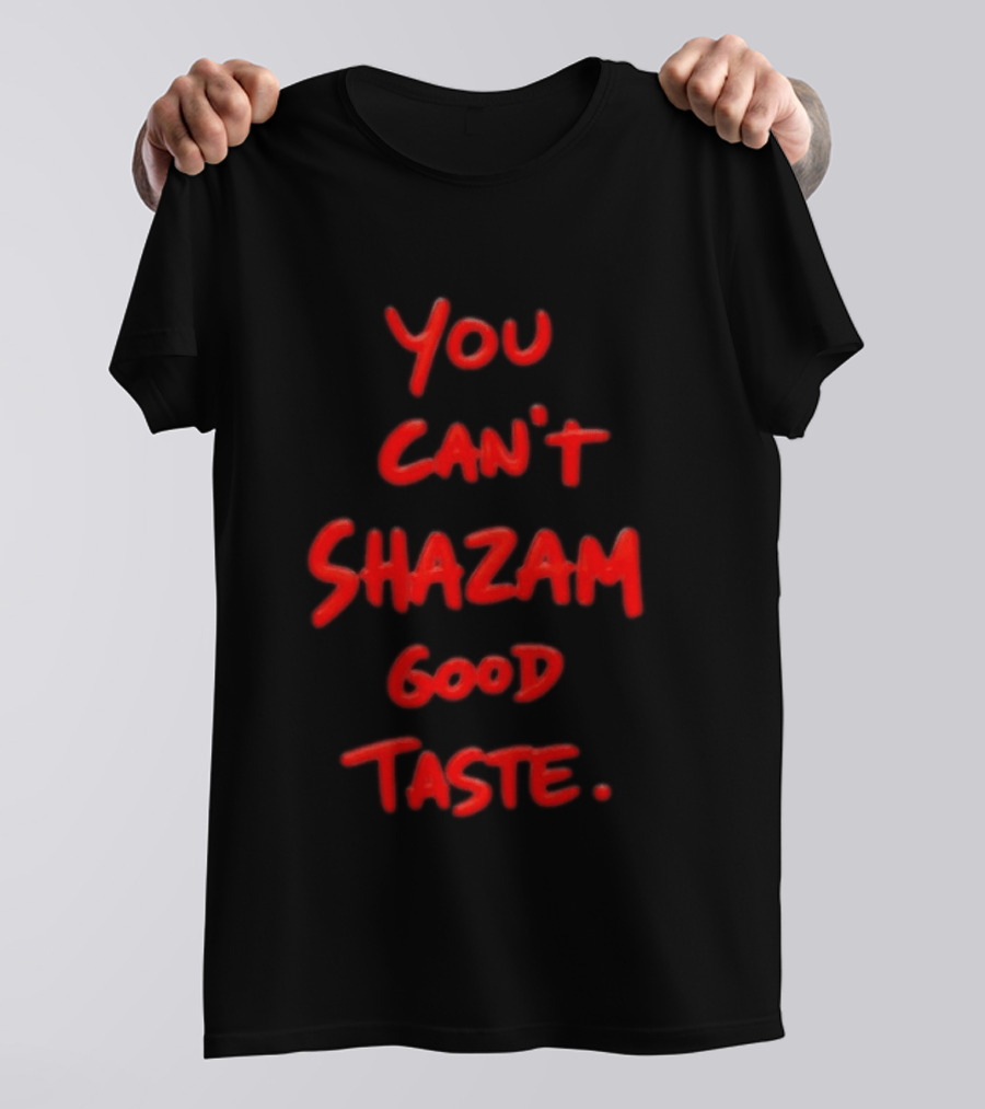 You Can't Shazam Good Taste Red Dripping T-Shirt