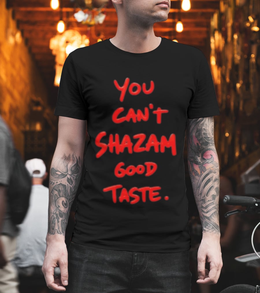 You Can't Shazam Good Taste Red Dripping T-Shirt