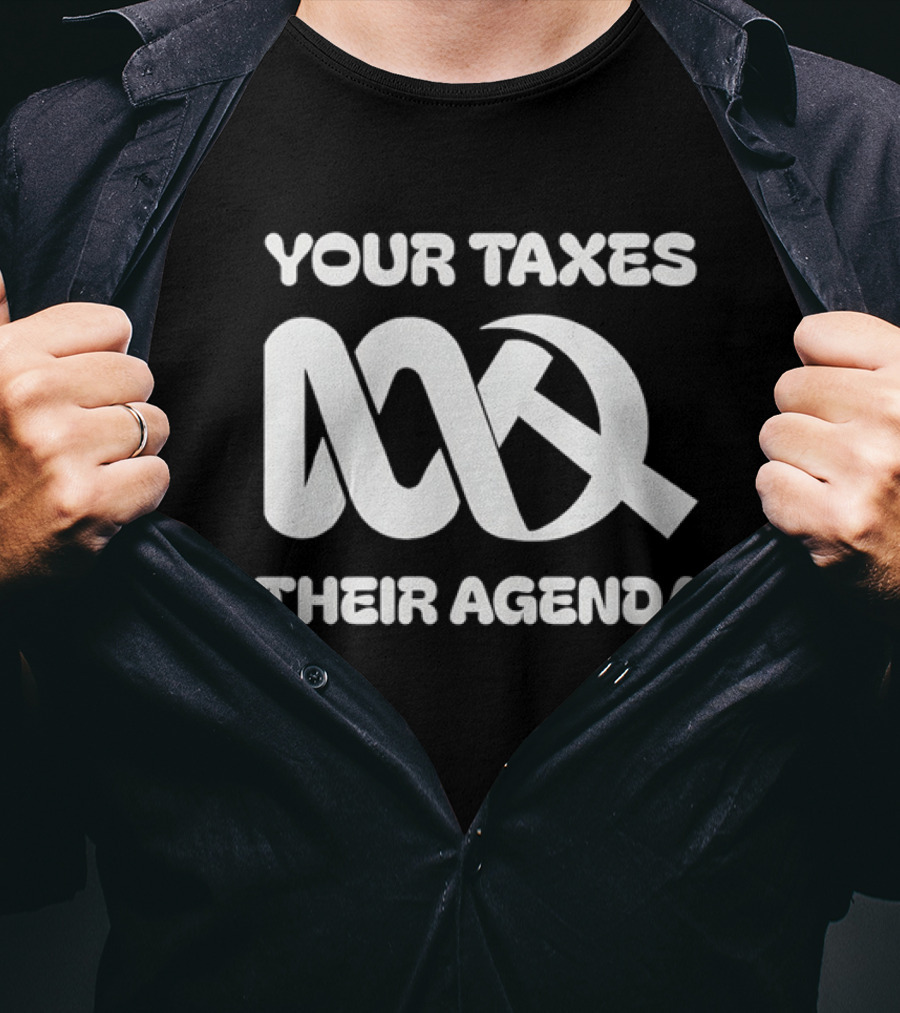 Your Taxes Their Agenda Abc Logo Axe T-Shirt