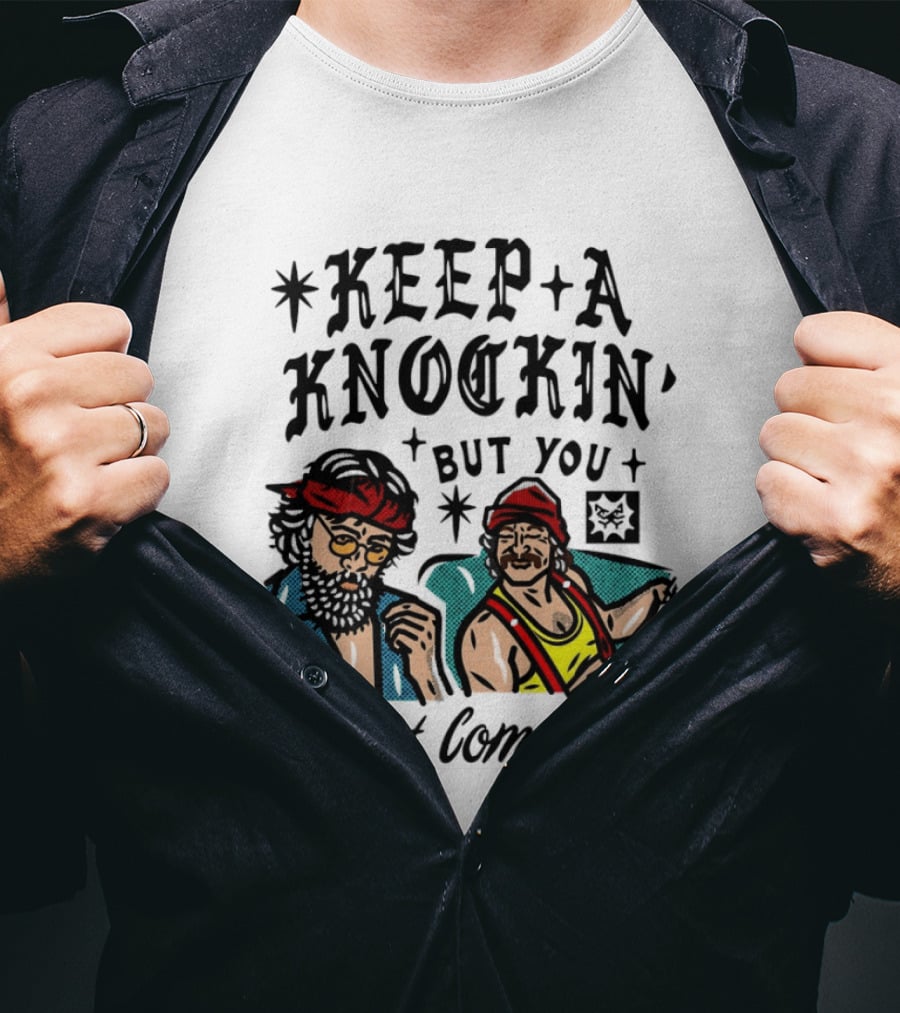 Keep A Knockin' But You Can't Come In Cheech Marin Tommy Chong T-Shirt