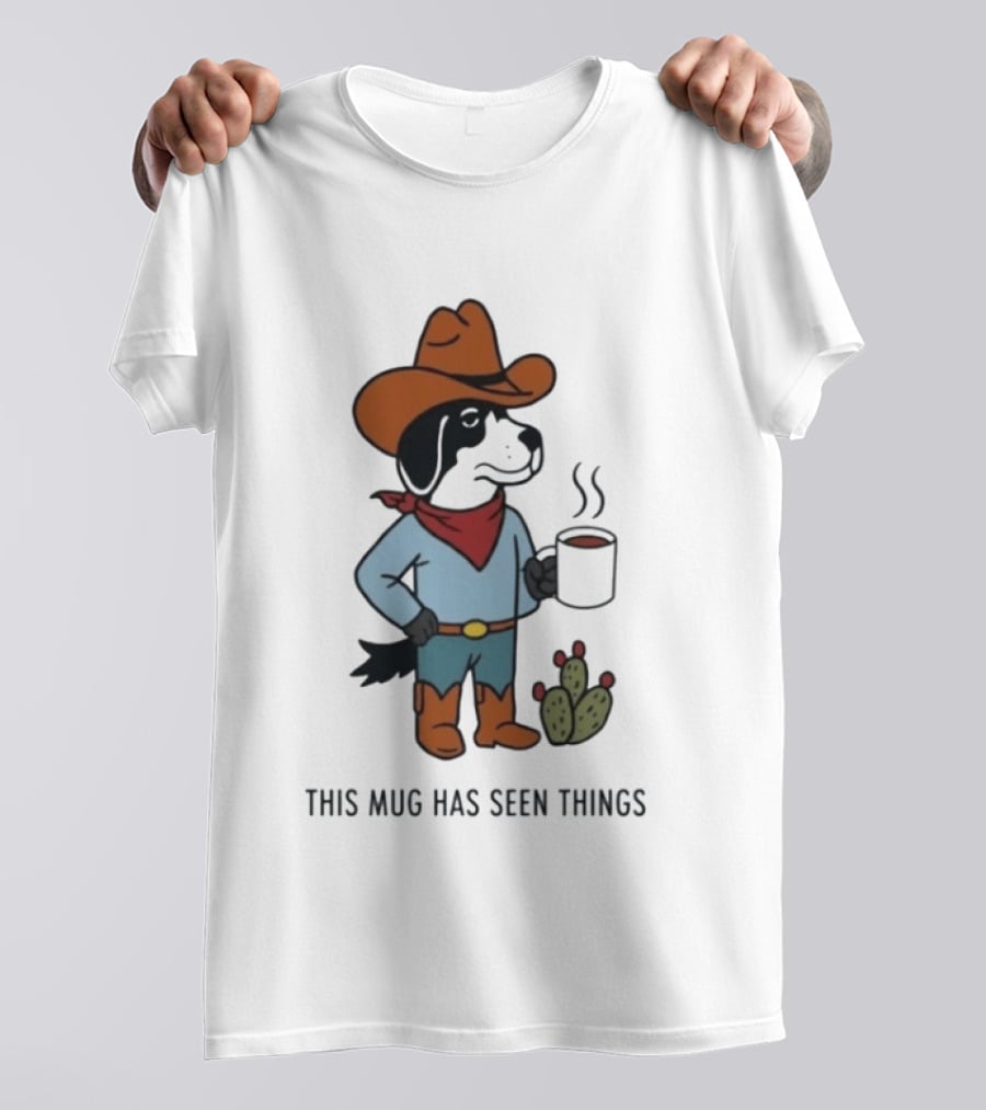 Cowdog Coffee Cowboy Dog With Mug And Cactus This Has Seen Things T-Shirt