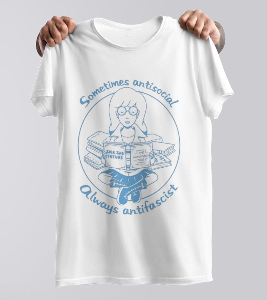 Daria Morgendorffer Reading Sick Sad Future Sometimes Antisocial Always Antifascist T-Shirt