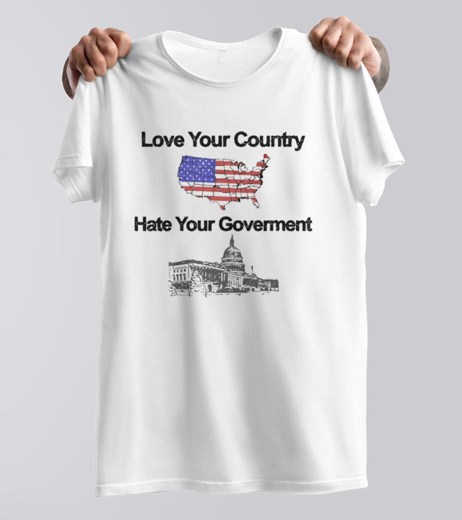 Love Your Country Hate Your Government USA Map White House Capitol T-Shirt
