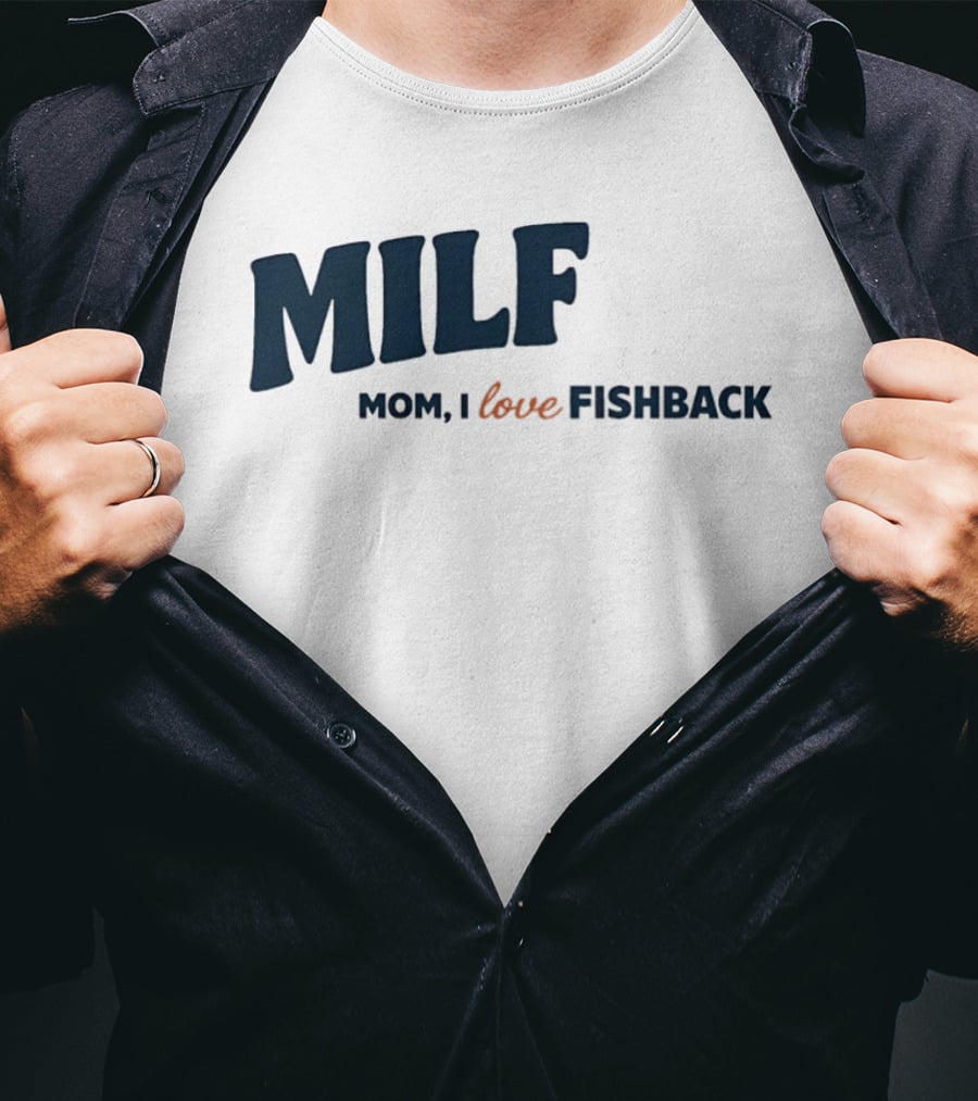 MILF Mom I Love Fishback T-Shirt
