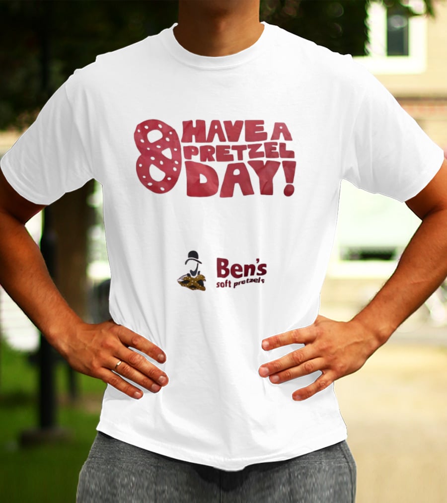 Have A Pretzel Day Ben's Soft Pretzels T-Shirt