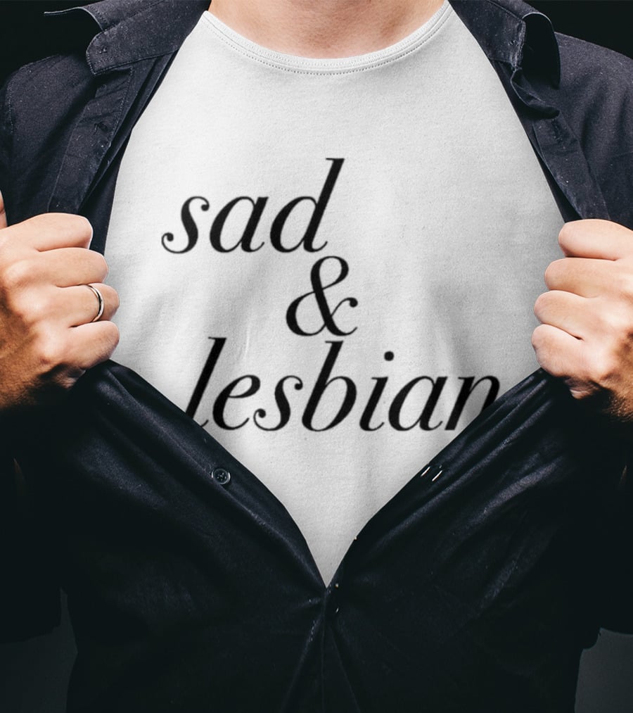 Sad & Lesbian LGBTQ Pride T-Shirt