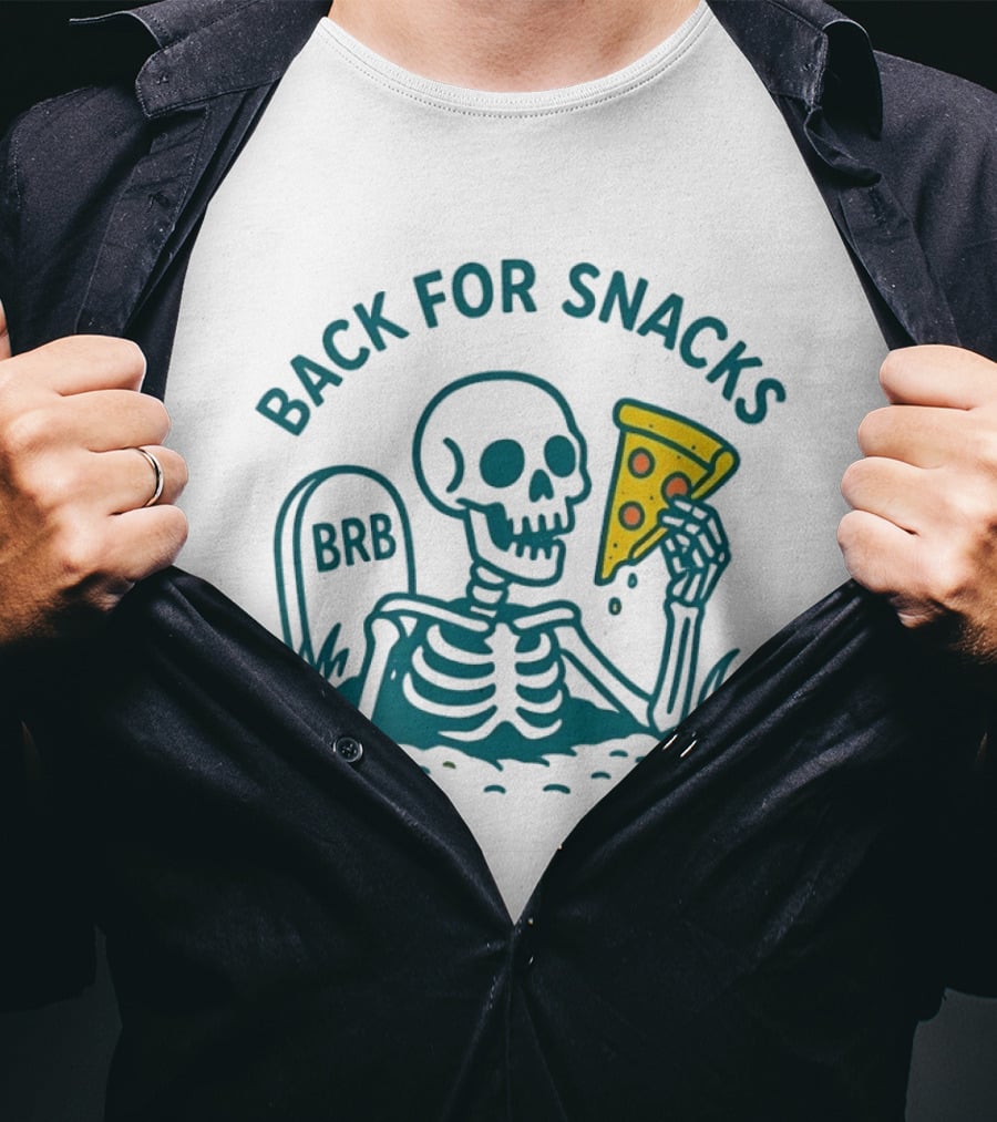 Skeleton BRB Back For Snacks Pizza Slice T-Shirt