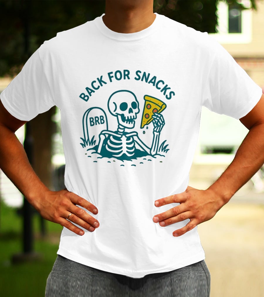 Skeleton BRB Back For Snacks Pizza Slice T-Shirt