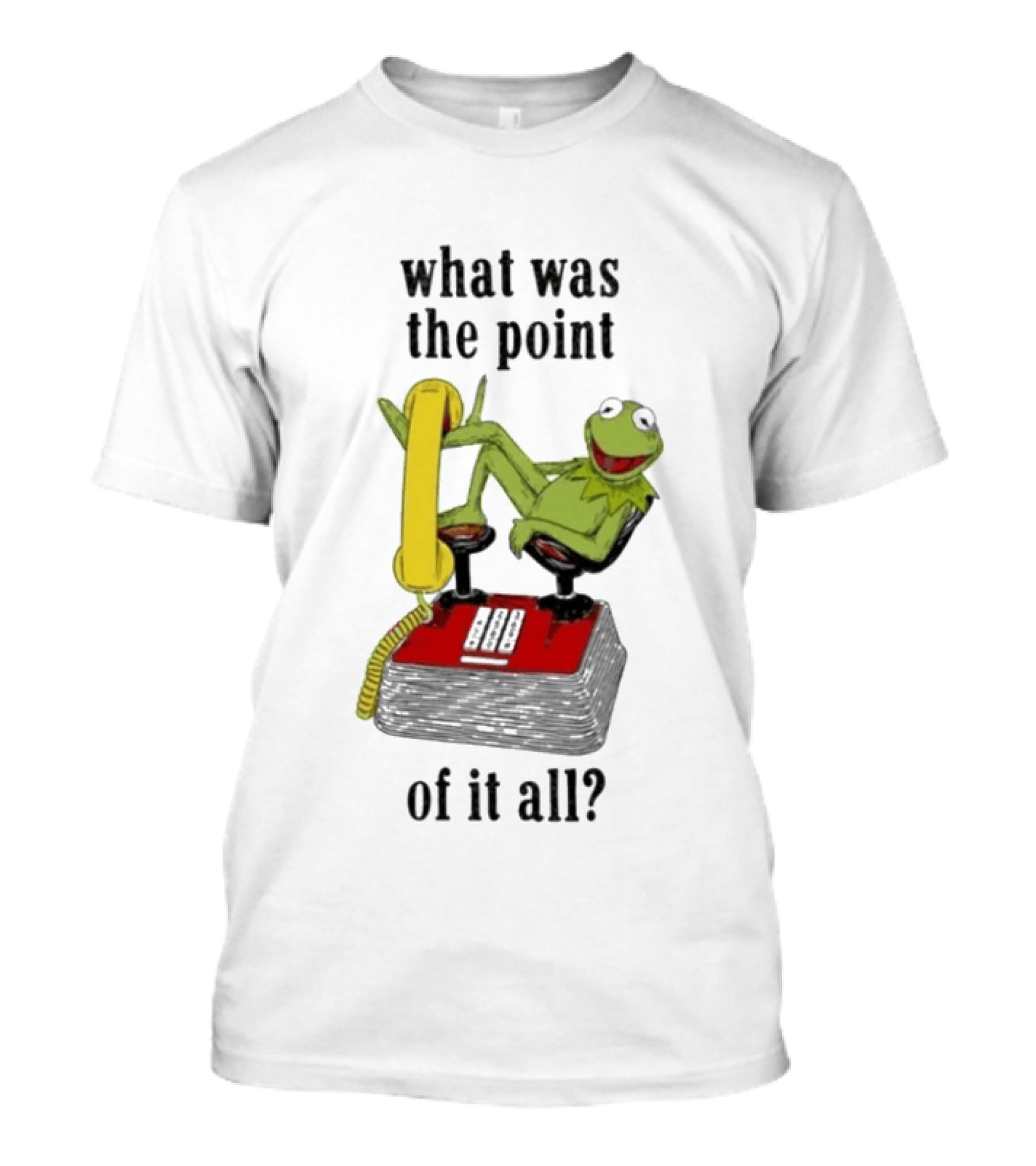 Kermit Frog What Was The Point Of It All Vintage Telephone Mockery T-Shirt