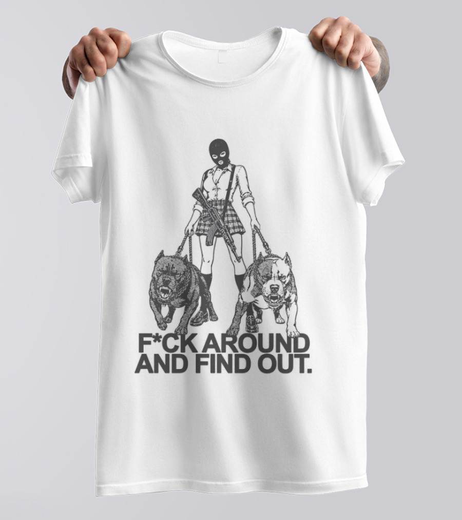 Fck Around And Find Out Girl With Balaclava Mask Walking Two Dogs T-Shirt