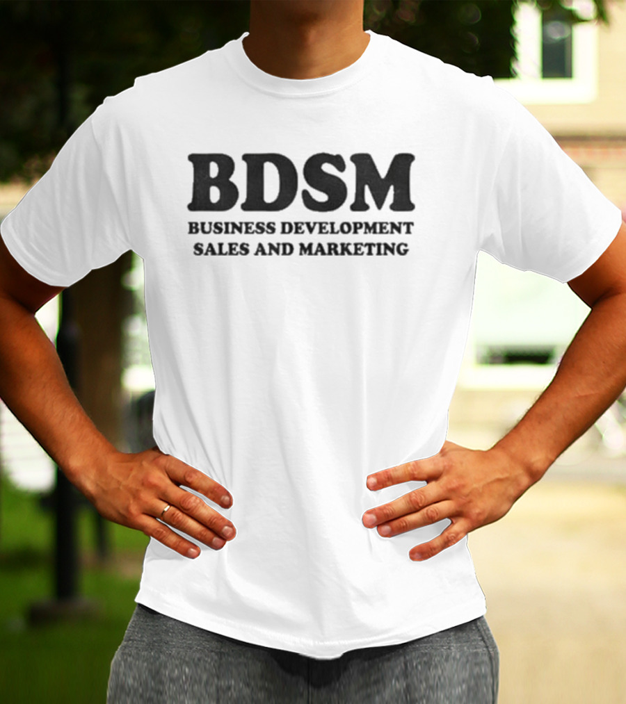 Bdsm Business Development Sales And Marketing T-Shirt