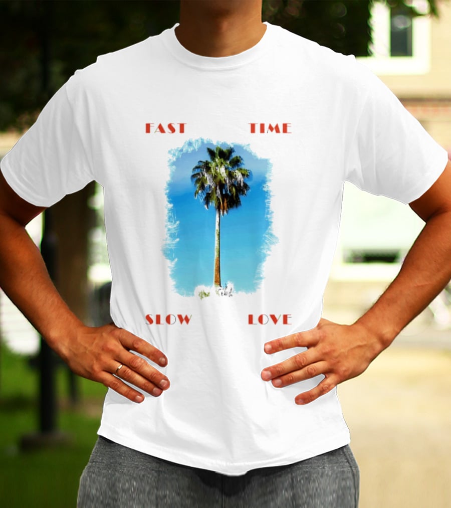 Fast Time Slow Love Palm Tree Tropical T-Shirt