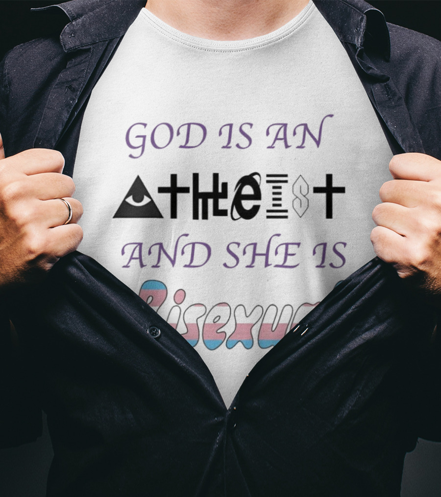 God Is An Atheist Eye Symbol And She Is Bisexual Trans T-Shirt