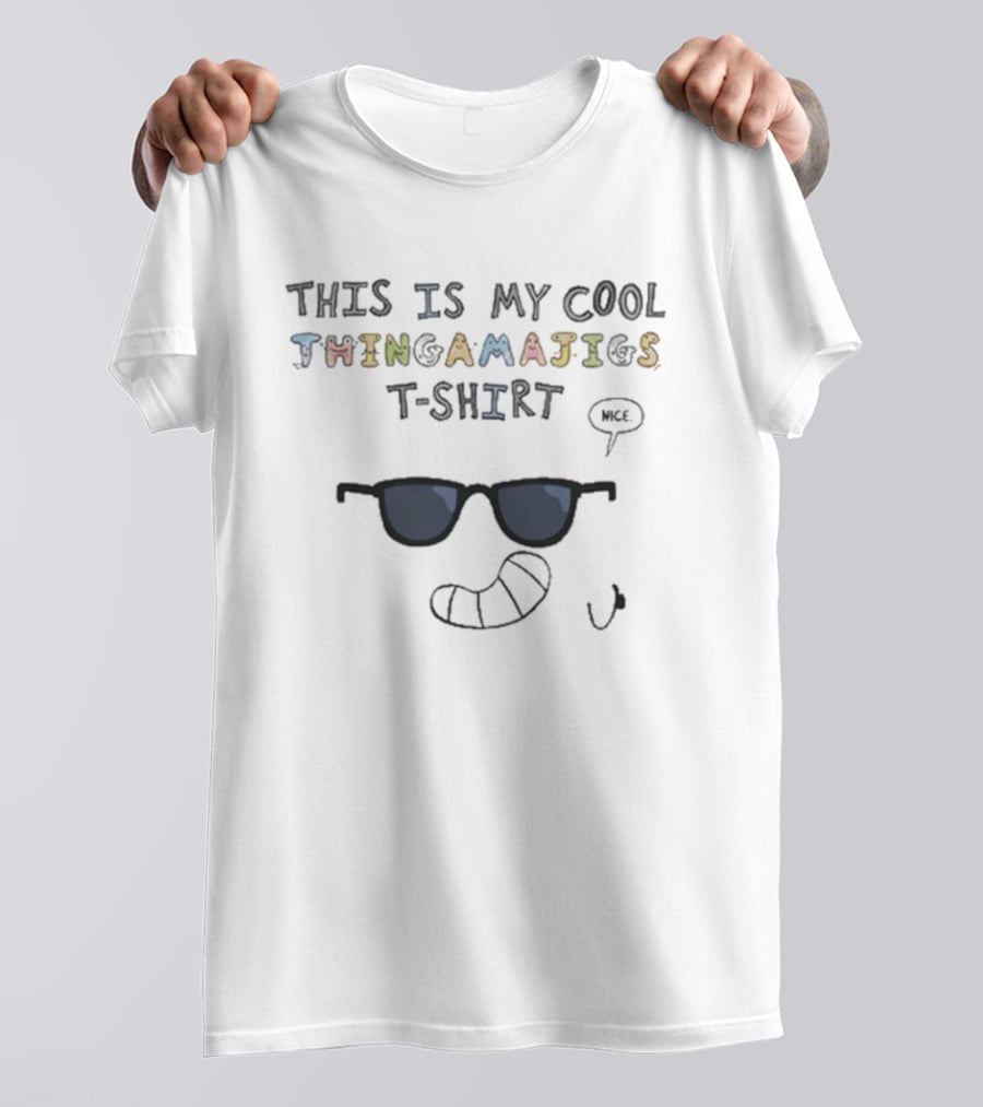 This Is My Cool Thingamajigs Nice T-Shirt