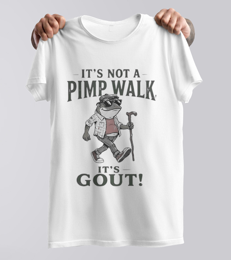 It's Not A Pimp Walk It's Gout Frog With Cane T-Shirt