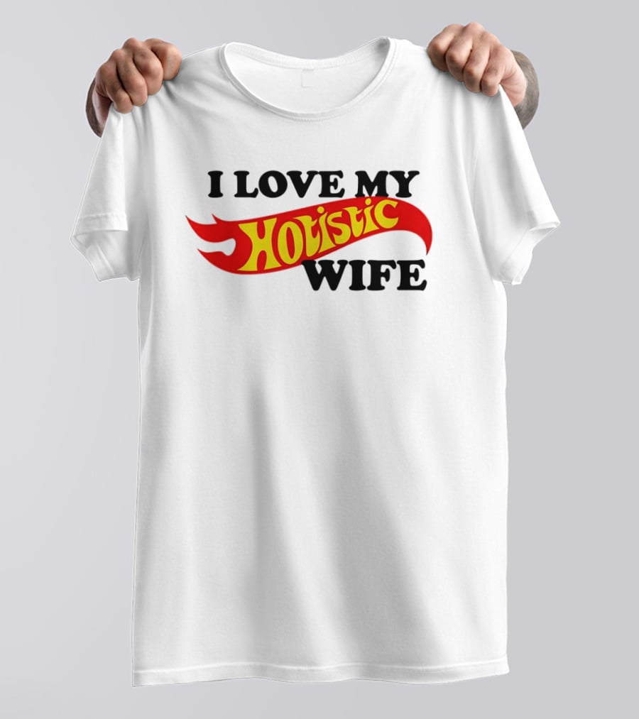 I Love My Hotistic Wife Flames T-Shirt