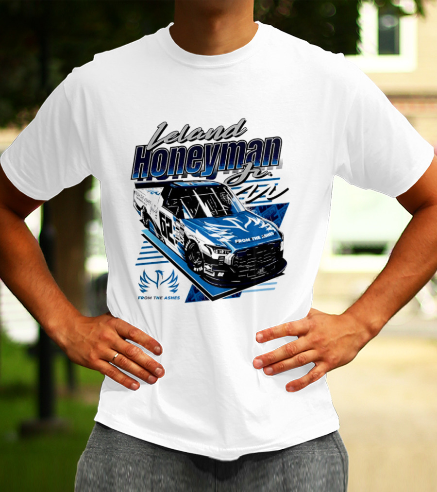 Leland Honeyman Jr NASCAR Craftsman Truck Series From The Ashes Racing Truck T-Shirt