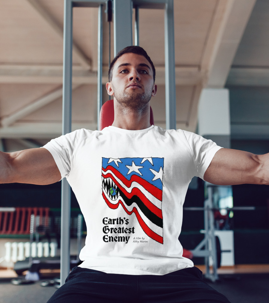 Earth's Greatest Enemy A Film By Abby Martin American Flag With Earth And Fangs T-Shirt