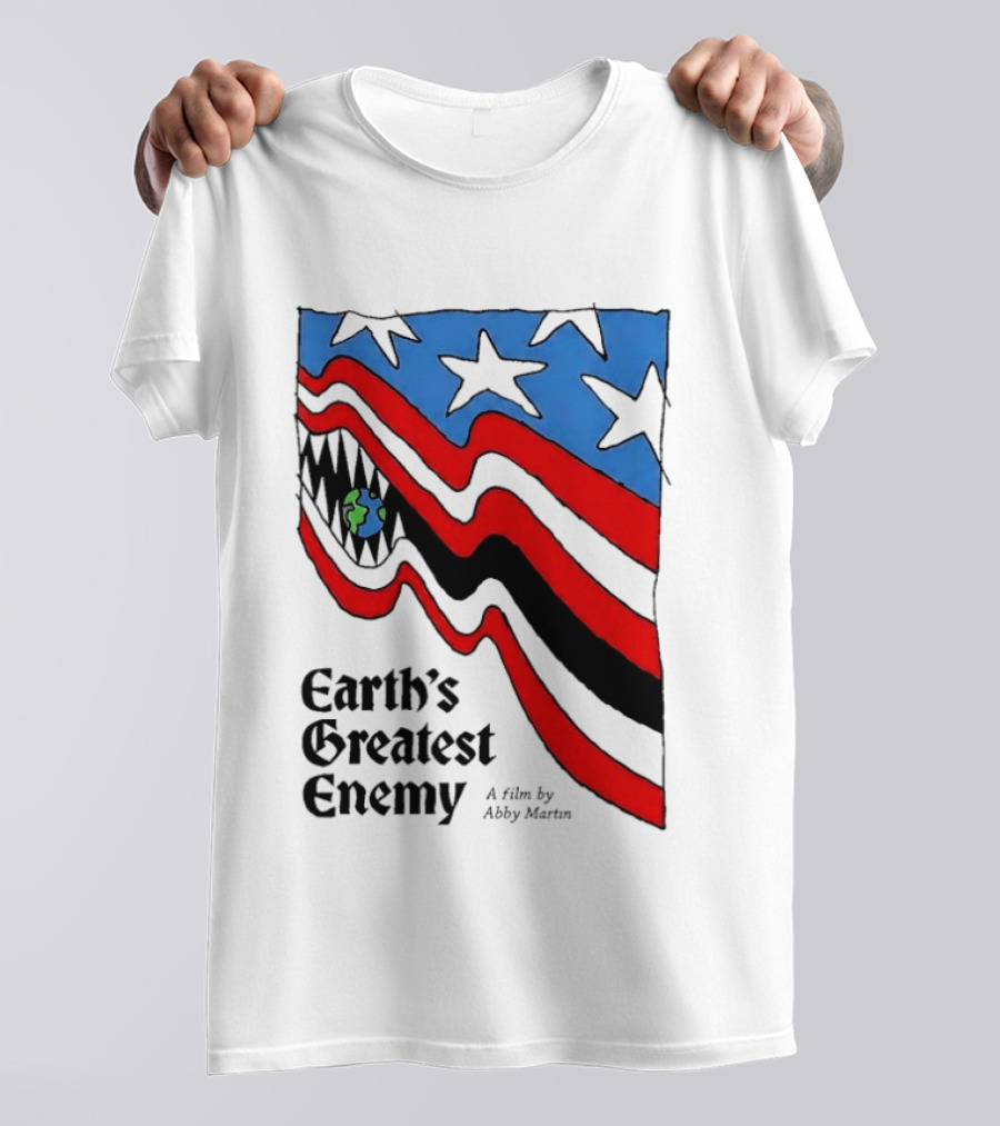 Earth's Greatest Enemy A Film By Abby Martin American Flag With Earth And Fangs T-Shirt