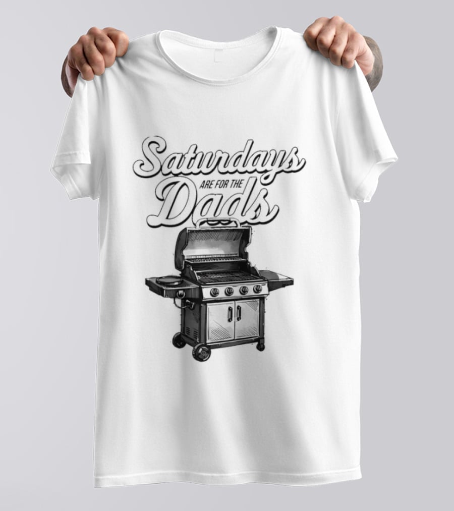 Saturdays Are For The Dads Grill Barbecue Humor T-Shirt