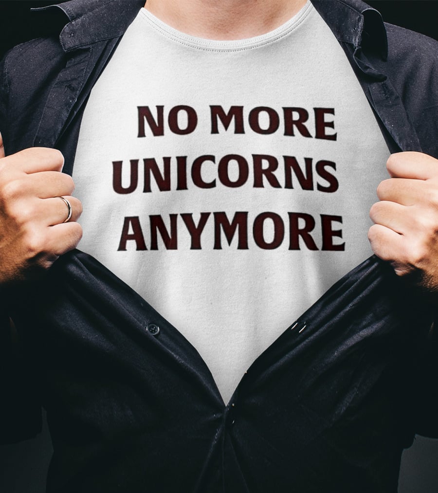 No More Unicorns Anymore Statement Fashion T-Shirt