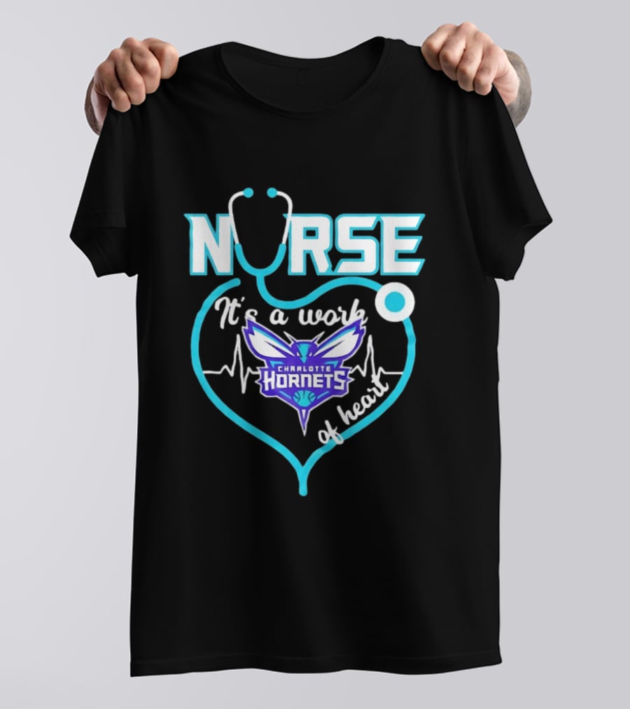 Charlotte Hornets Nurse It's A Work Of Heart Stethoscope Shaped Heart NBA T-Shirt