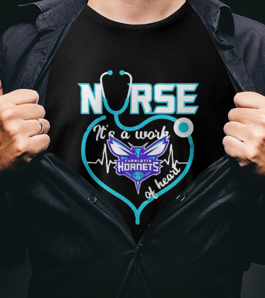 Charlotte Hornets Nurse It's A Work Of Heart Stethoscope Shaped Heart NBA T-Shirt