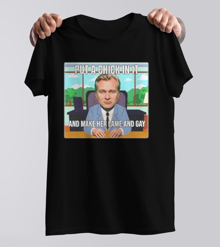 Christopher Nolan Put A Chick In It And Make Her Lame And Gay South Park Mashup T-Shirt