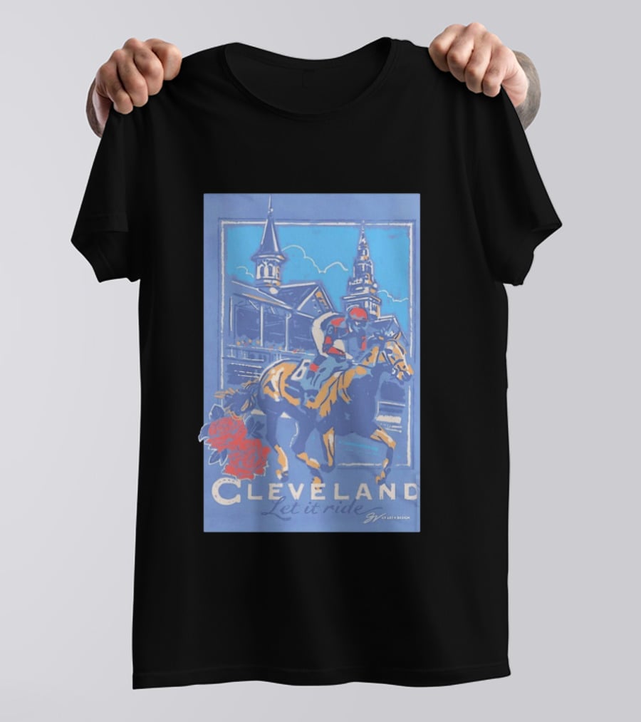 Cleveland Let It Ride Horse Racing Roses Skyline T-Shirt