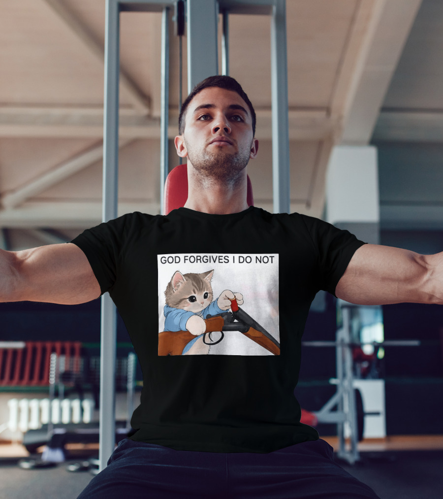 God Forgives I Do Not Cat With Shotgun Humor T-Shirt
