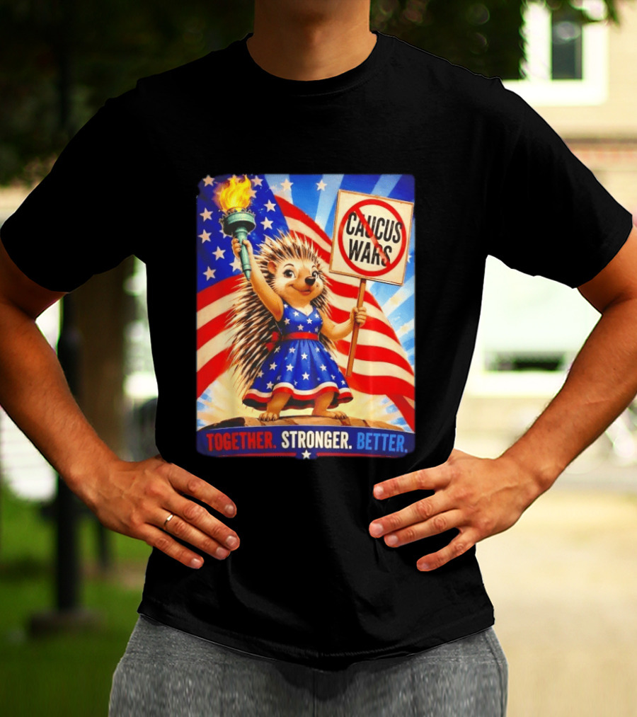 Hedgehog Liberty No Caucus Wars Together Stronger Better T-Shirt