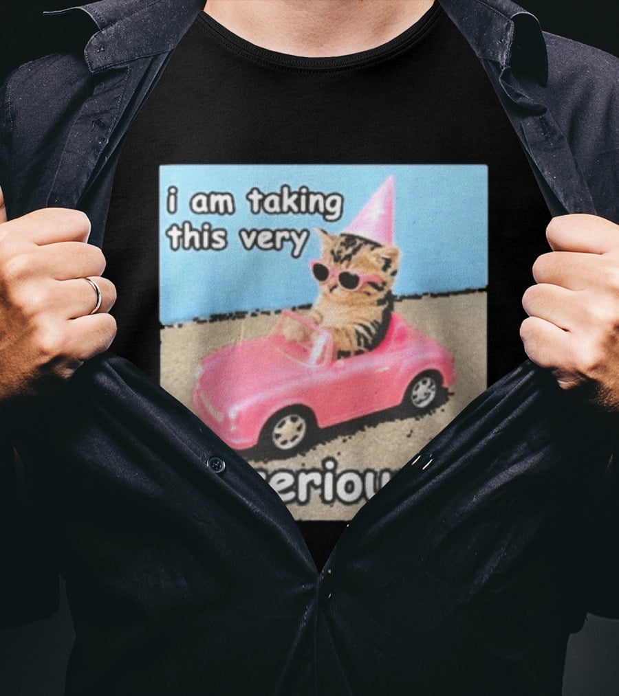 I Am Taking This Very Unseriously Silly Cat Meme Pink Car Party Hat Sunglasses T-Shirt
