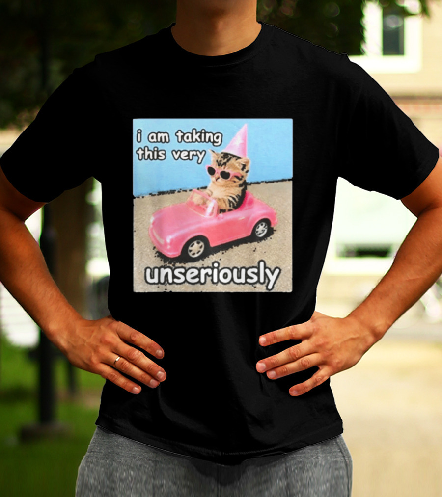 I Am Taking This Very Unseriously Silly Cat Meme Pink Car Party Hat Sunglasses T-Shirt