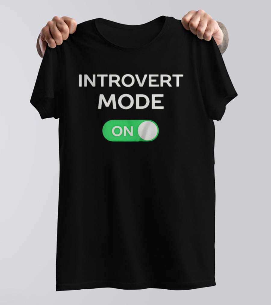 Introvert Mode On Switch Activation T-Shirt