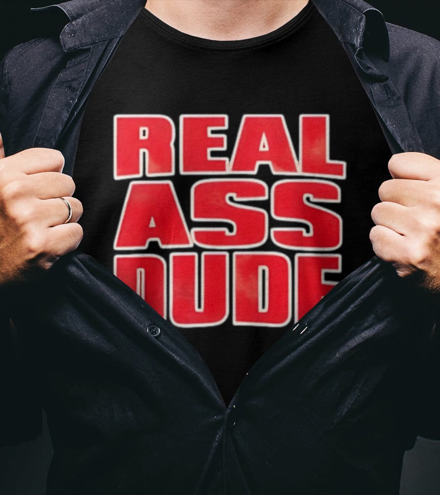 Luis J Gomez Real Ass Dude Standout T-Shirt