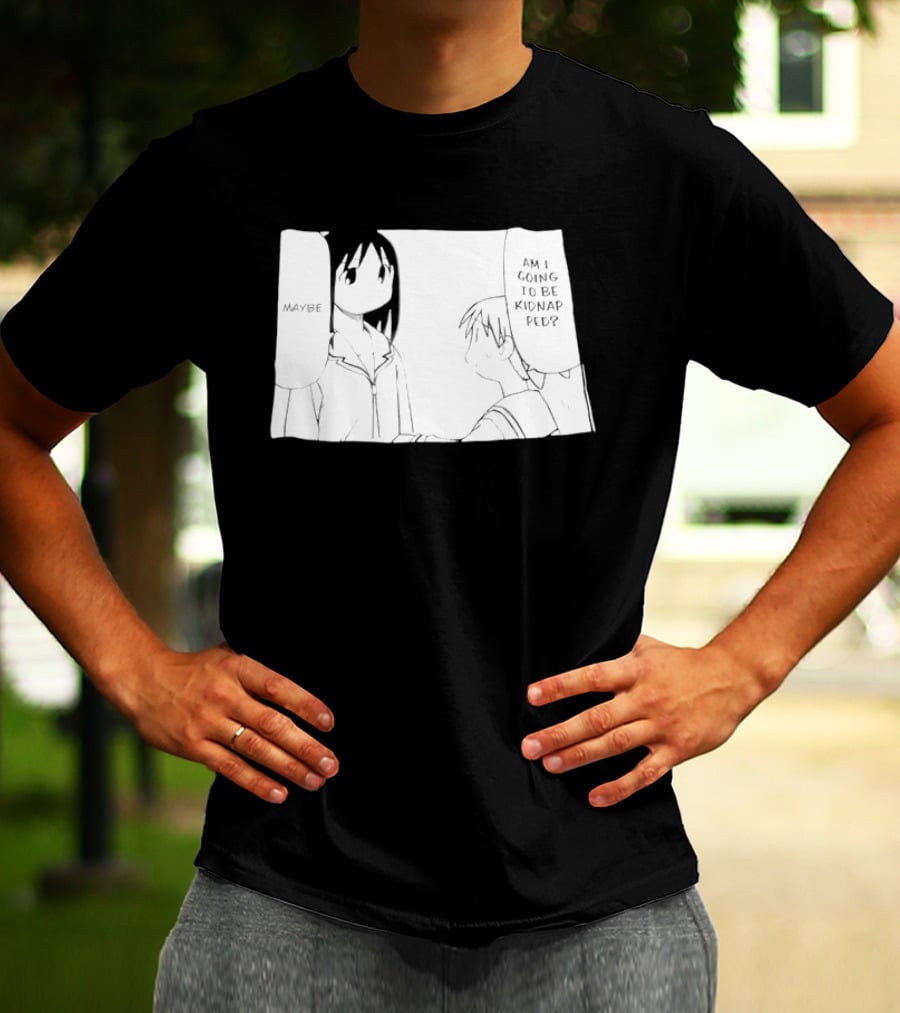 Maybe Am I Going To Be Kidnapped Anime Girl T-Shirt