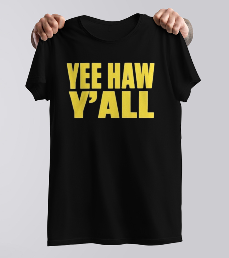 Yee Haw Y'all Ky For Ky Store T-Shirt