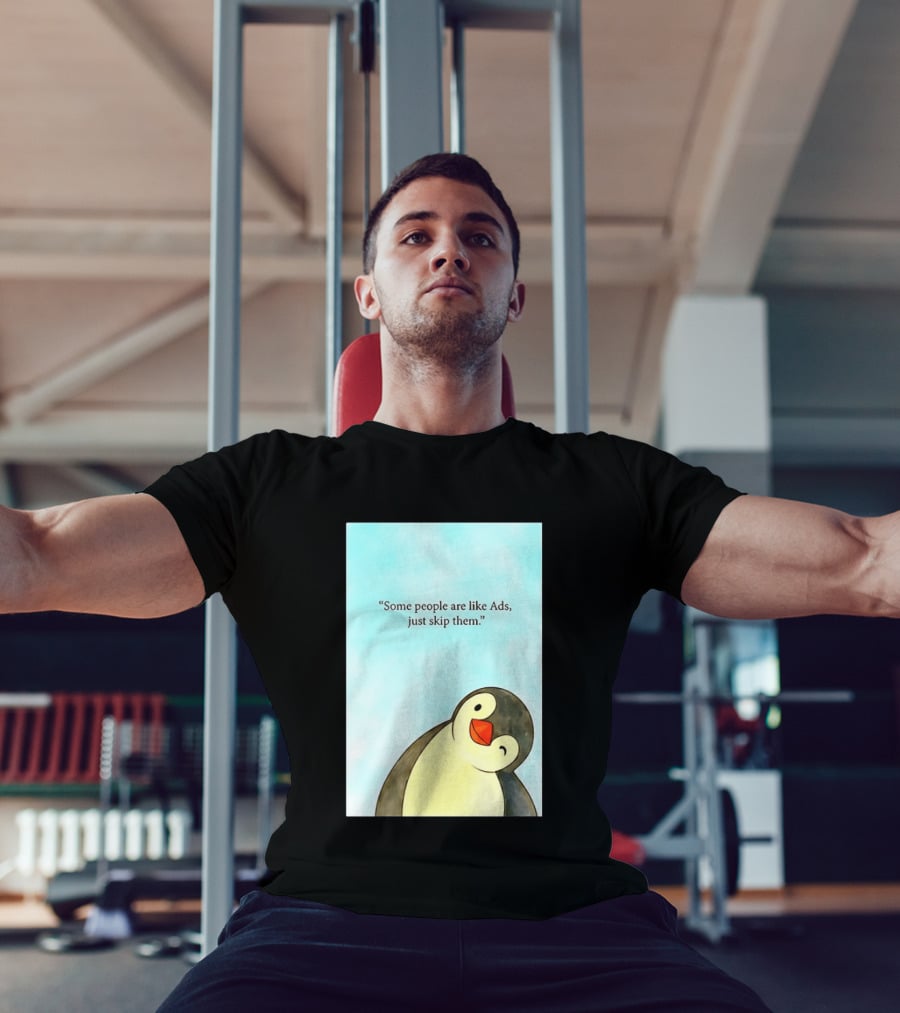 Penguin Some People Are Like Ads Just Skip Them T-Shirt