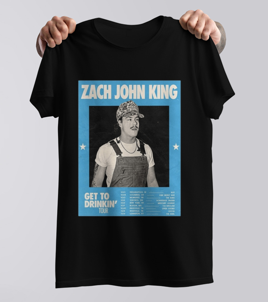 Zach John King Get To Drinkin' Tour 2026 North America Schedule Dates Indianapolis Lexington Denver T-Shirt