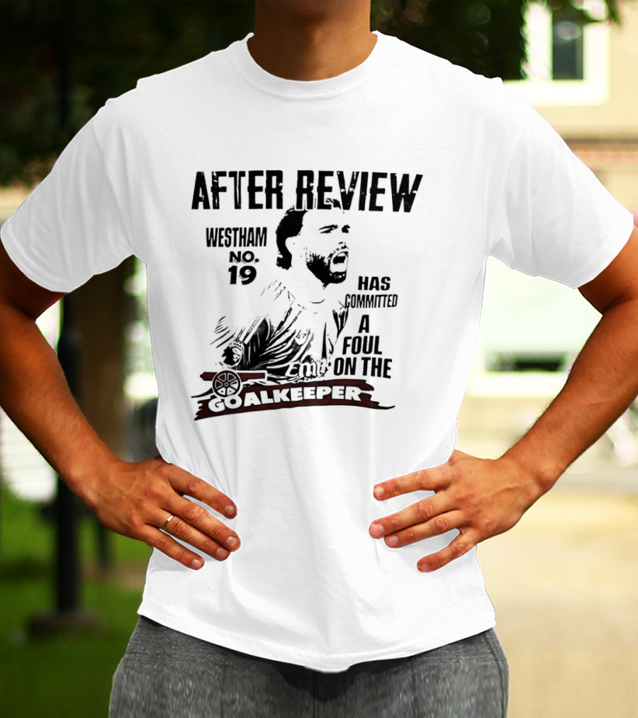 Westham After Review No 19 Has Committed A Foul On The Goalkeeper T-Shirt