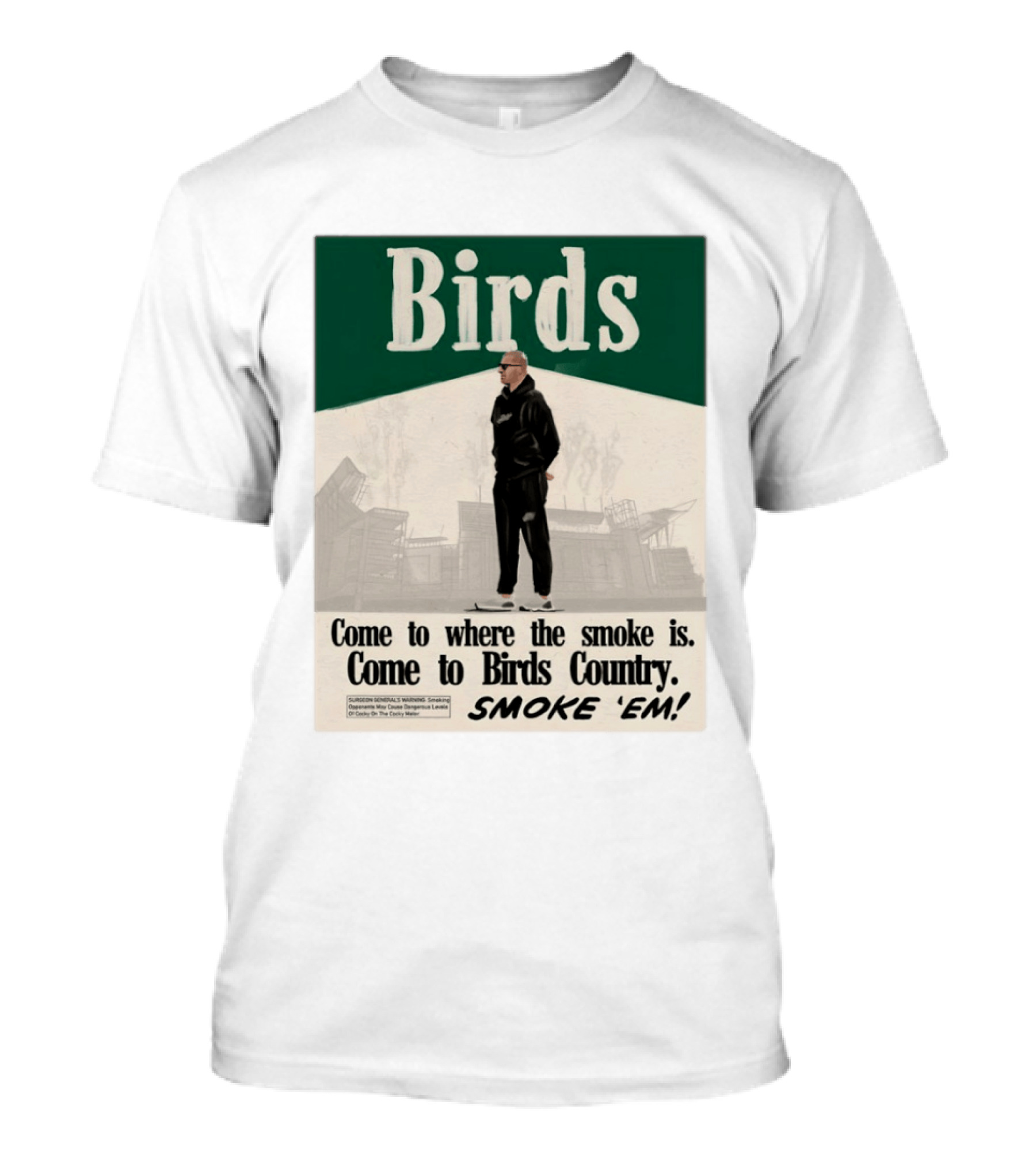 Birds Philadelphia Eagles Come To Where The Smoke Is Come To Birds Country Smoke 'Em T-Shirt