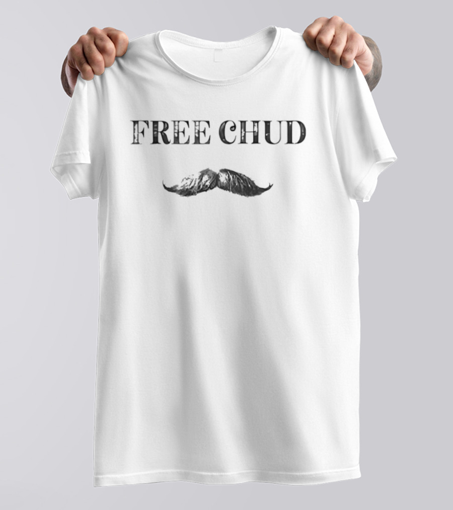 Free Chud Vintage Style Mustache T-Shirt
