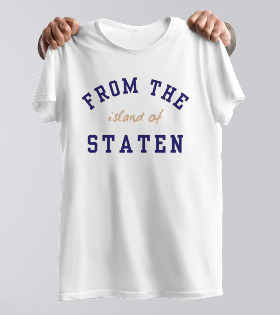 From The Island Of Staten T-Shirt
