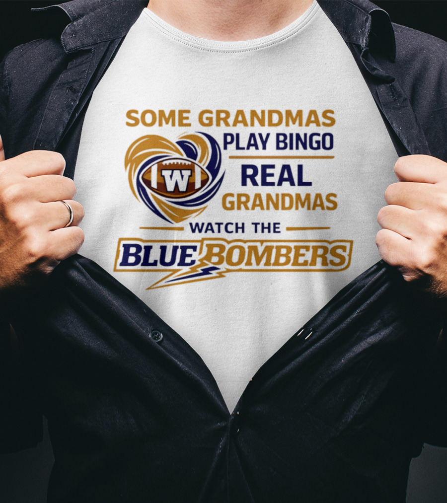 Some Grandmas Play Bingo Real Grandmas The Blue Bombers T-Shirt