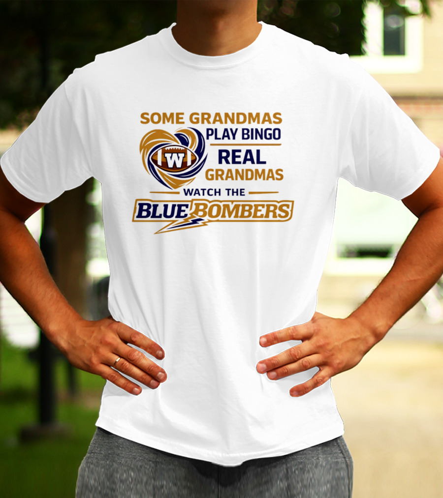 Some Grandmas Play Bingo Real Grandmas The Blue Bombers T-Shirt