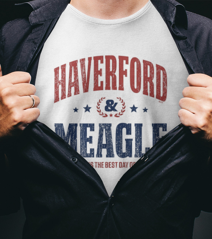 Haverford And Meagle Every Day Is The Best Day Of The Year T-Shirt
