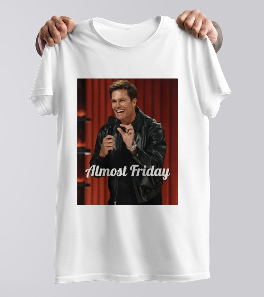 Tom Brady Almost Friday Roast Comedy Special T-Shirt