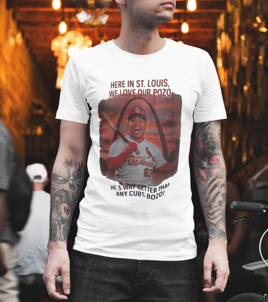 Here In St. Louis We Love Our Pozo He's Way Better Than Any Cubs Bozo T-Shirt