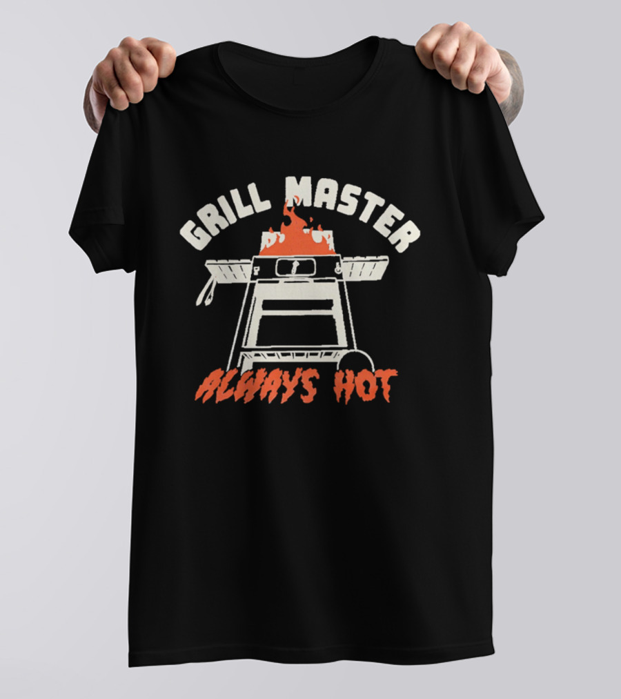 Grill Master Always Hot BBQ Flame Cooking T-Shirt