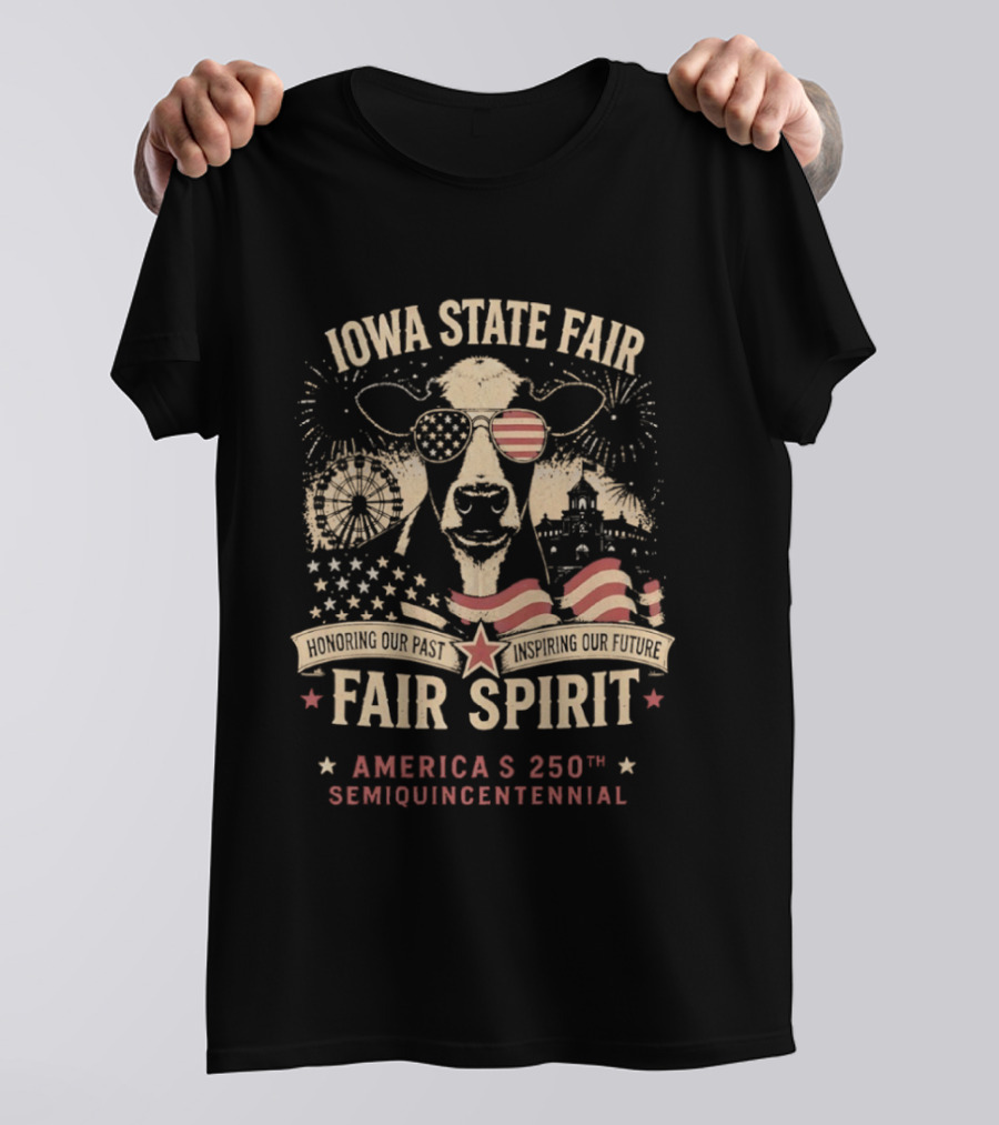 Iowa State Fair Spirit America's 250th Semiquincentennial Celebration T-Shirt